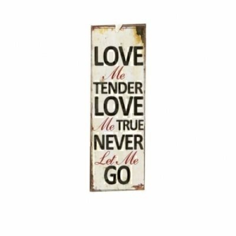 Love Me Tender Mini Metal Sign by Heaven Sends. Mini tin sign, could also be used as a bookmark with the caption 'Love me tender love me true never let me go'. Size 15x5cm.